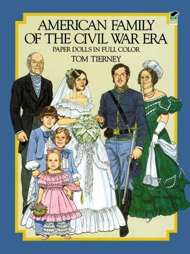 Dover Paper Dolls: American Family of the Civil War Era by Tom Tierney