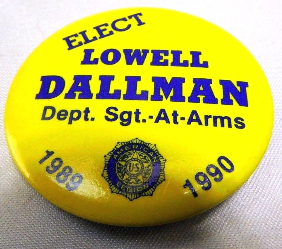 Vintage pinback metal pin "elect lowell dallman " dept. sgt.  at arms 1989 1990