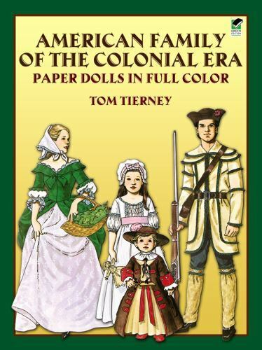 Dover Paper Dolls: American Family of the Colonial Era Paper Dolls Tom Tierney