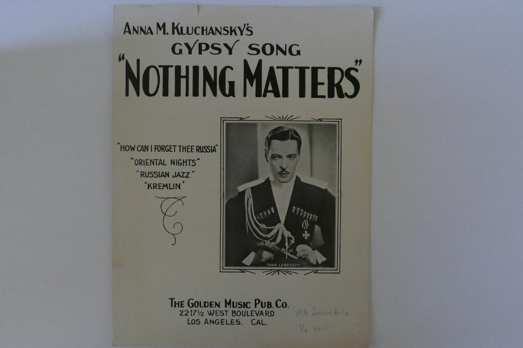 Nothing matters (a gypsy song), sheet music 1932, by anna m. kluchansky