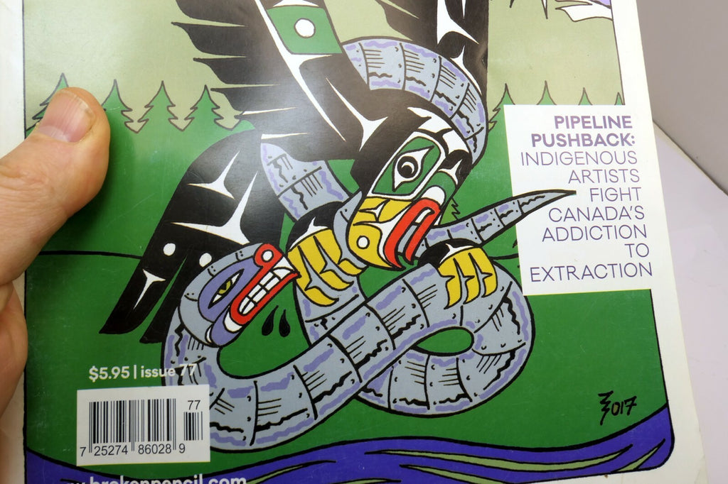 BROKEN PENCIL MAGAZINE ISSUE 77 ART  Pipeline Pushback Indigenous Artists
