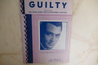 Guilty 1946 by Richard A. Whiting, Harry Akst and Gus Kahn, Leo Feist, Inc.