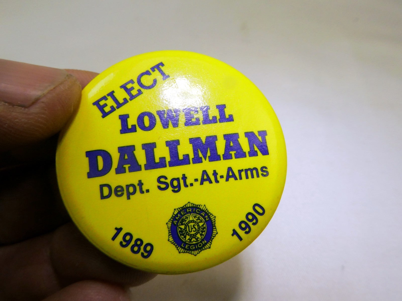 Vintage PINBACK METAL PIN "Elect Lowell Dallman " Dept. Sgt. -At-Arms 1989-1990