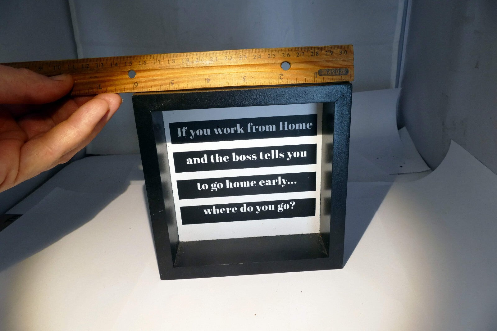 If You Work from home... Where do you go...  Framed Sign Quote Wall art hanging