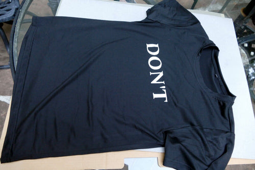 "DON'T" Black Tee shirt  Gift Women's T-Shirt Medium