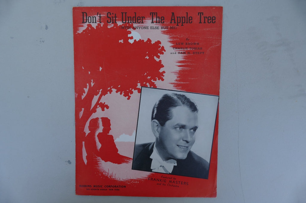 Don't sit under the apple tree 1942 by Lew Brown and others Robbins Music Co.