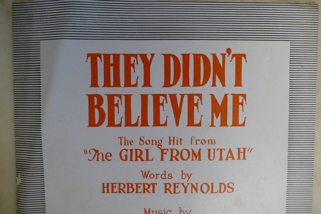 They didn't believe me sheet music 1914 by jerome kern from "the girl from utah" musical