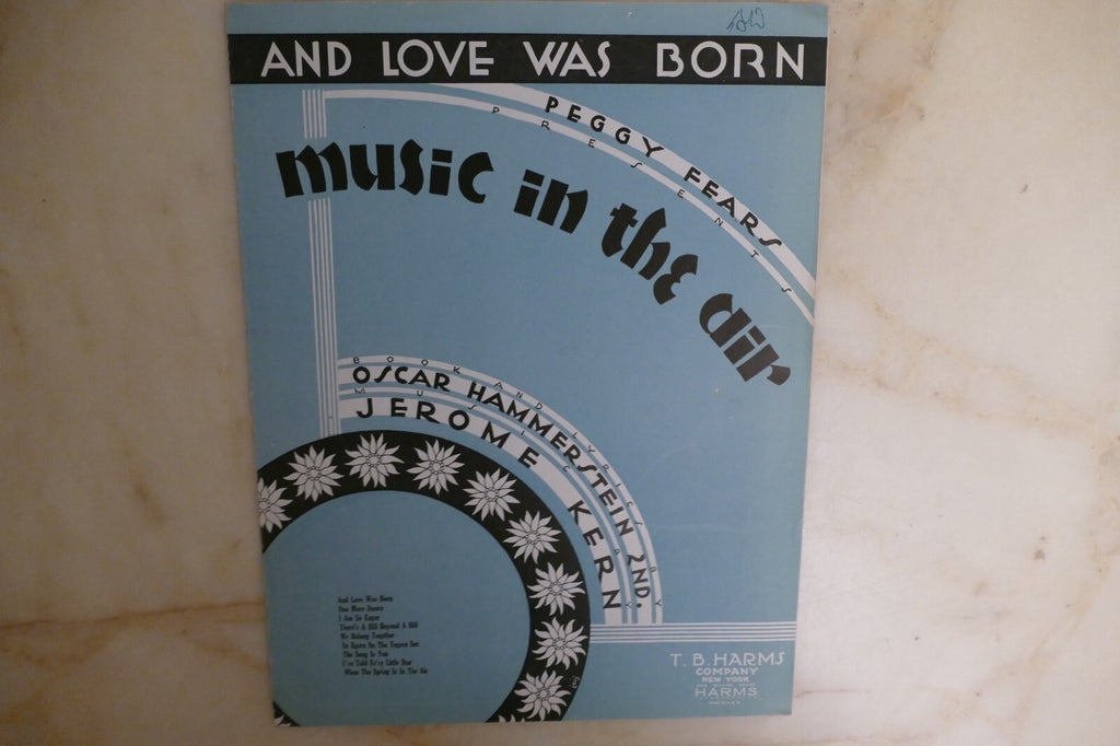 And Love Was Born 1932 by Jerome Kern from "Music In The Air" musical