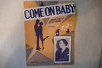 Come on baby! sheet music 1928, by archie gottler, sidney claire and maceo pinkard