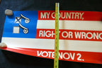VOTE AD POSTER 12x29" American flag My country, Right or Wrong San Francisco USA