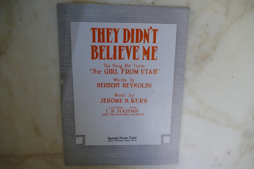 They Didn't Believe Me 1914 by Jerome Kern from "The Girl From Utah" musical