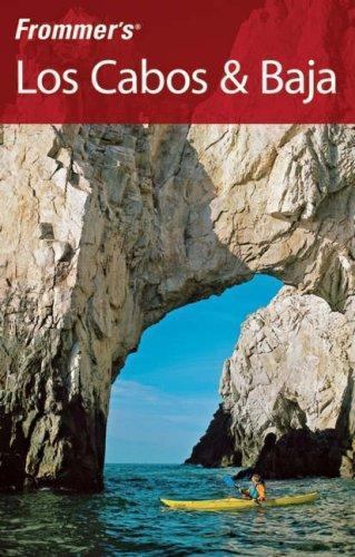 Frommer's Los Cabos & Baja Mexico (Frommer's Complete Travel Guides)