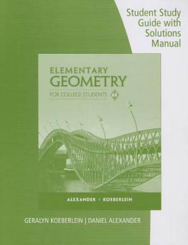 Elementary Geometry 6E for College Students: Student Study Guide with Solutions