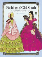 Fashions of the Old South : Paper Dolls in Full Color by Tom Tierney
