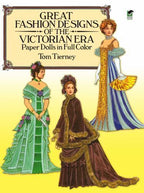 Dover Victorian Paper Dolls: Great Fashion Designs of the Victorian Era Tierney