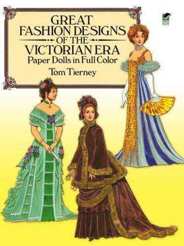 Dover Victorian Paper Dolls: Great Fashion Designs of the Victorian Era